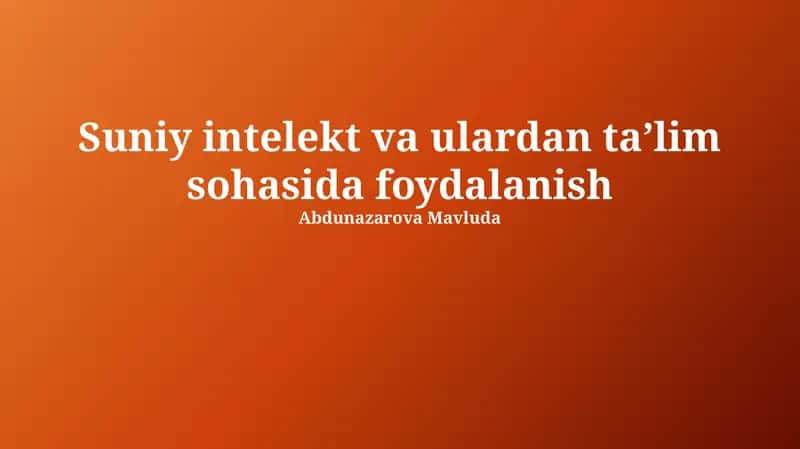 Sun'iy intelekt va ulardan taʼlim sohasida foydalanish 1
