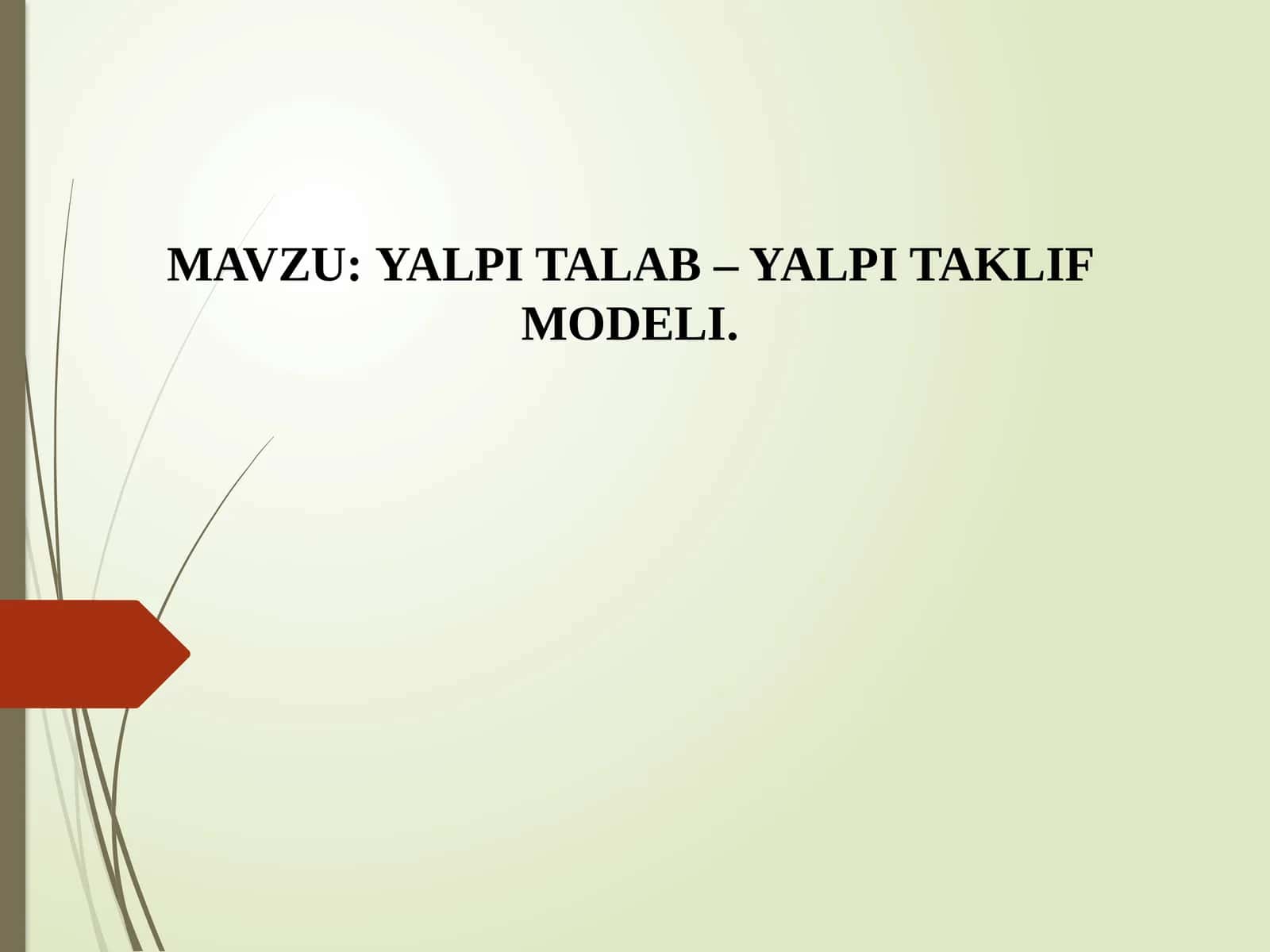YALPI TALAB – YALPI TAKLIF MODЕLI 1