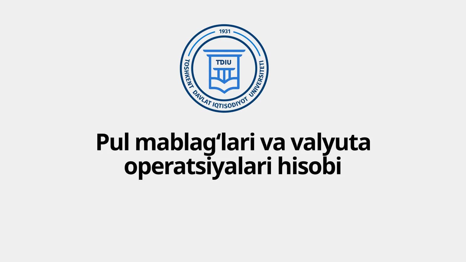 Pul mablag‘lari va valyuta operatsiyalari hisobi 1