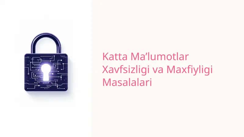 Katta Ma’lumotlar: Imkoniyatlar va Xavflar 1