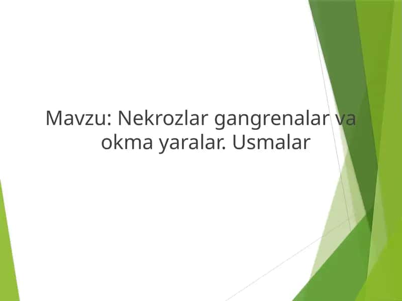 Nekrozlar gangrenalar va okma yaralar. Usmalar 1