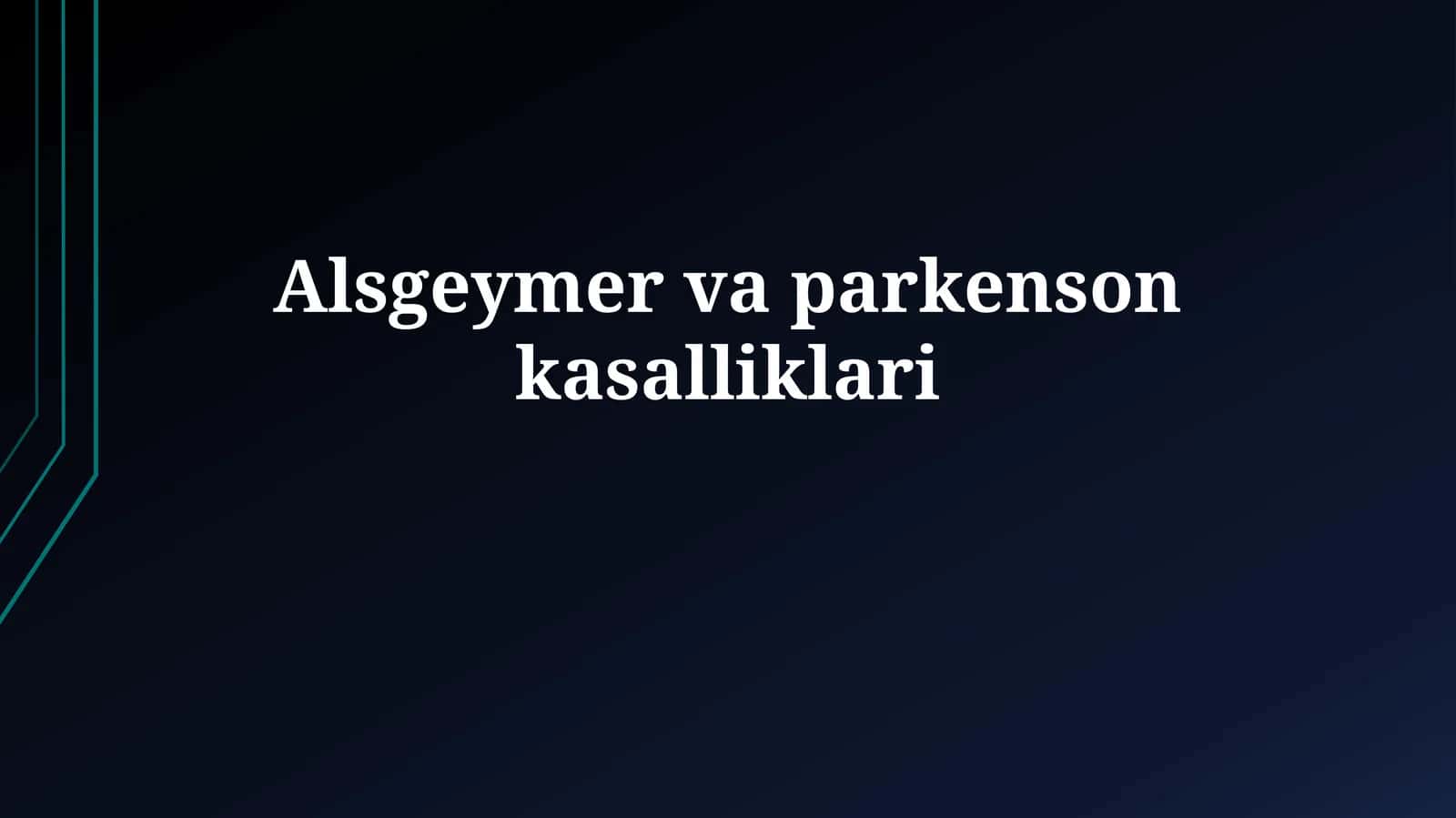 Altsgeymer va Parkinson kasalliklari 1