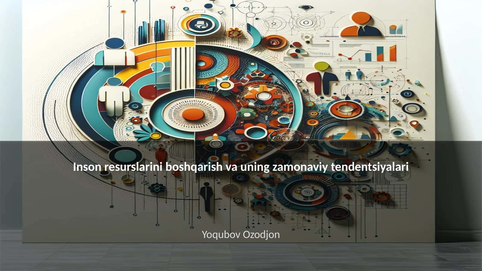 Inson resurslarini boshqarish va uning zamonaviy tendentsiyalari 1