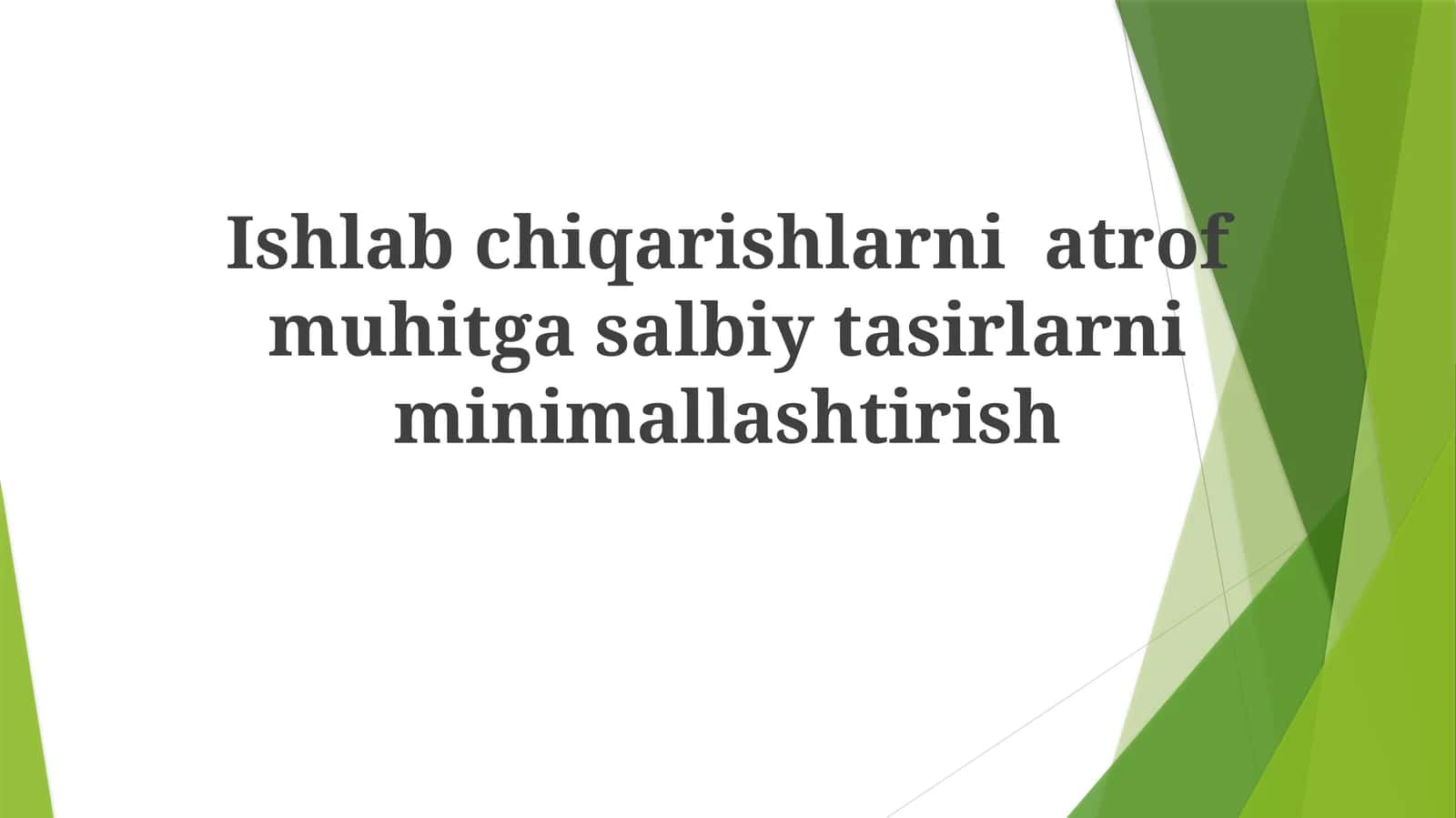 Ishlabchiqarishlar niatrof muhitga salbiy tasirlarni minimallashtirish 1