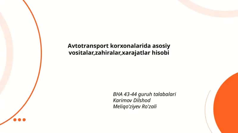 Avtotransport korxonalarida asosiy vositalar,zahiralar,xarajatlar hisobi 1