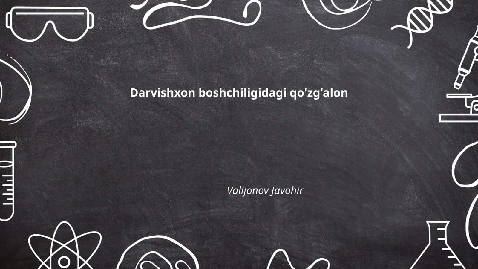 Darvishxon boshchiligidagi qo'zg'alon 1