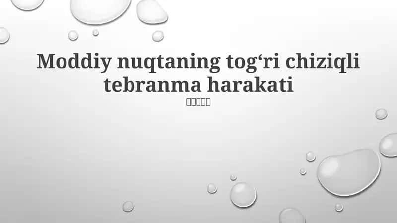 Moddiy nuqtaning togʻri chiziqli tebranma harakati 1