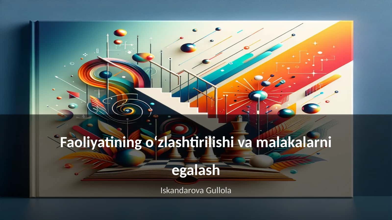 Faoliyatining oʻzlashtirilishi va malakalarni egalash 1