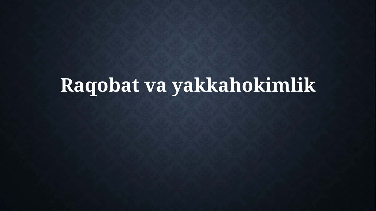 Raqobat va Monopoliya: Ta'riflar va Turlari 1