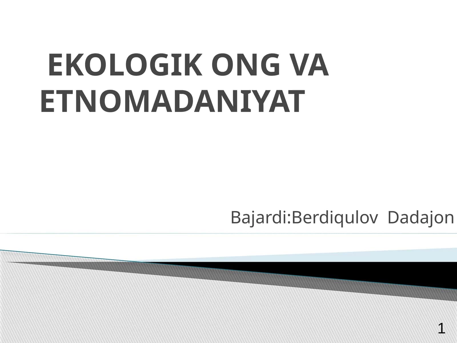 EKOLOGIK ONG VA ETNOMADANIYAT 1