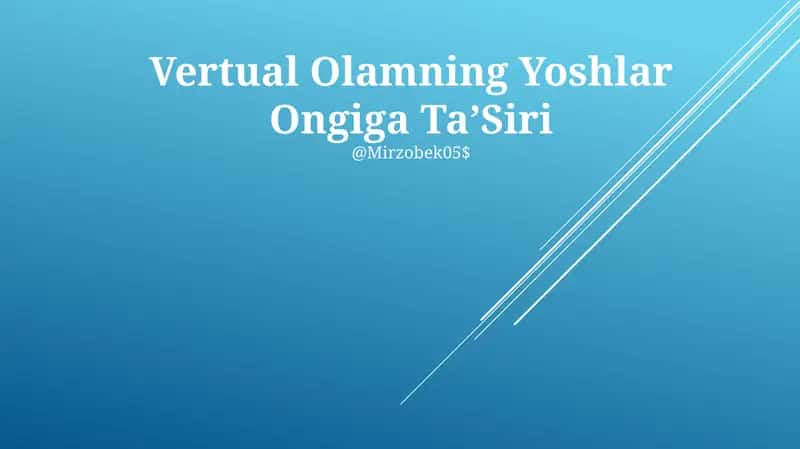 Vertual Olamning Yoshlar Ongiga TaʼSiri 1