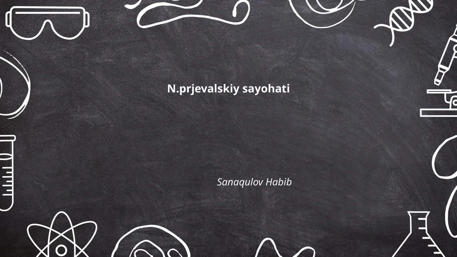 N. Prjevalskiyning hayoti 1