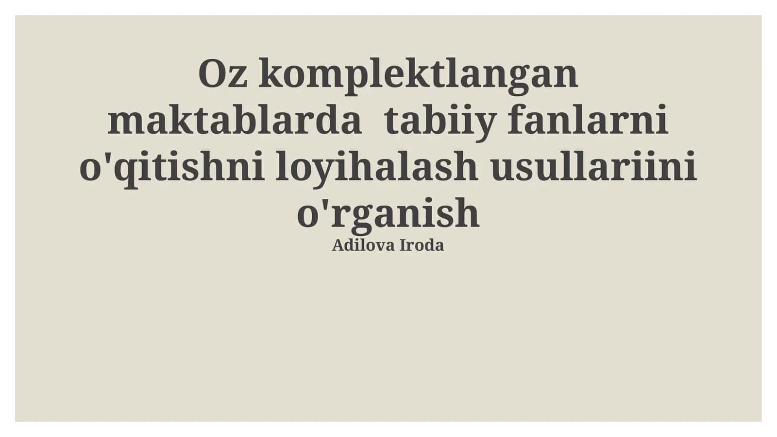 Oz komplektlangan maktablarda tabiiy fanlarni o'qitishni loyihalash usullariini o'rganish 1