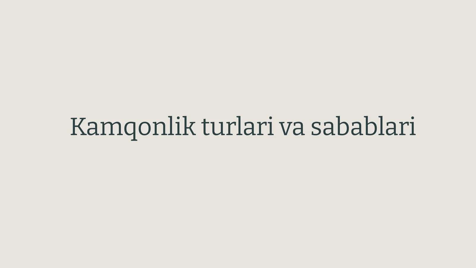 Kamqonlik turlari va sabablari 1