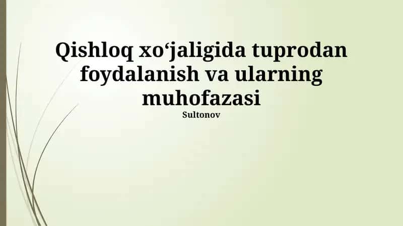Qishloq xoʻjaligida tuprodan foydalanish va ularning muhofazasi 1