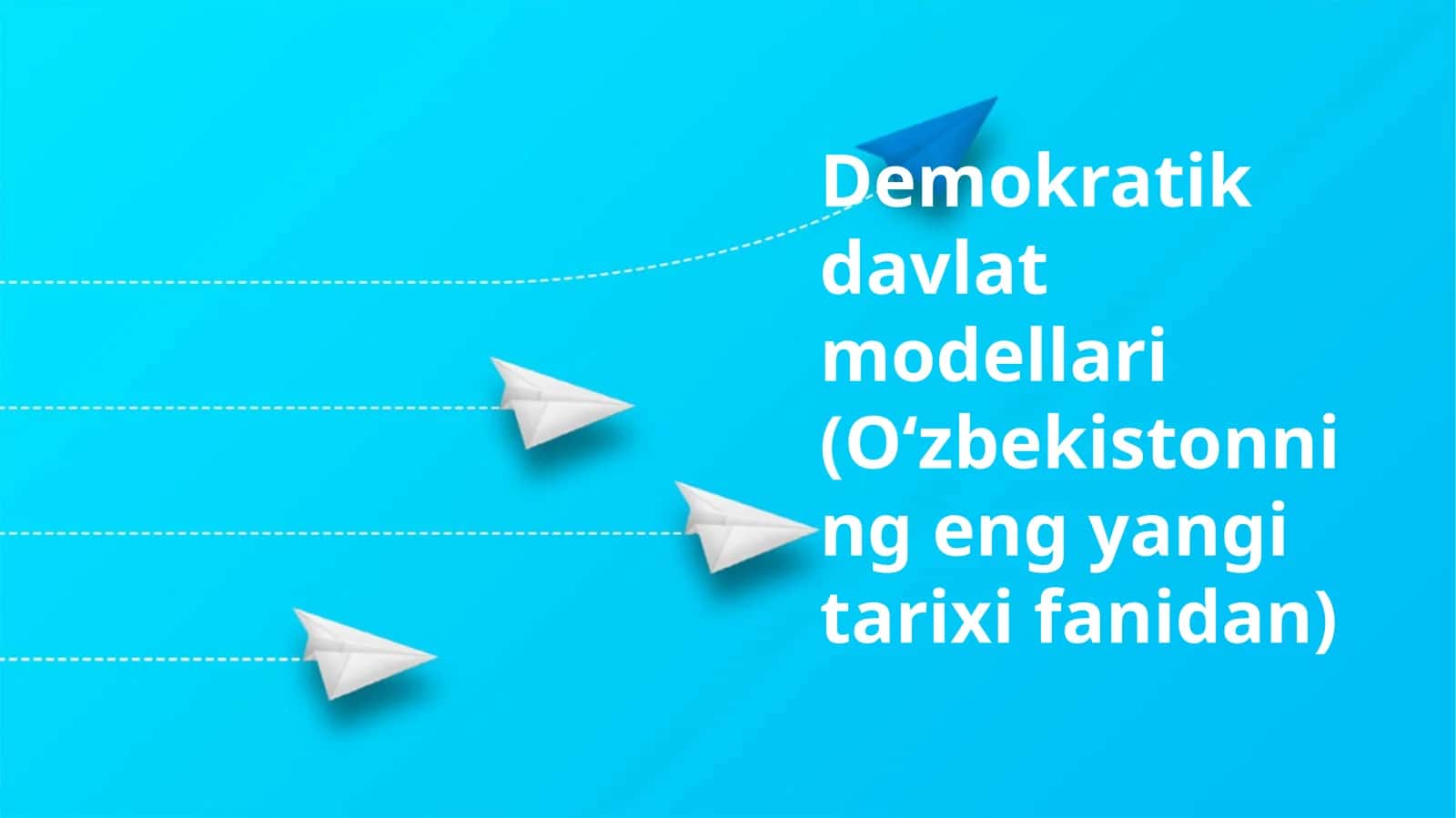 Demokratik davlat modellari (Oʻzbekistonning eng yangi tarixi fanidan) 1