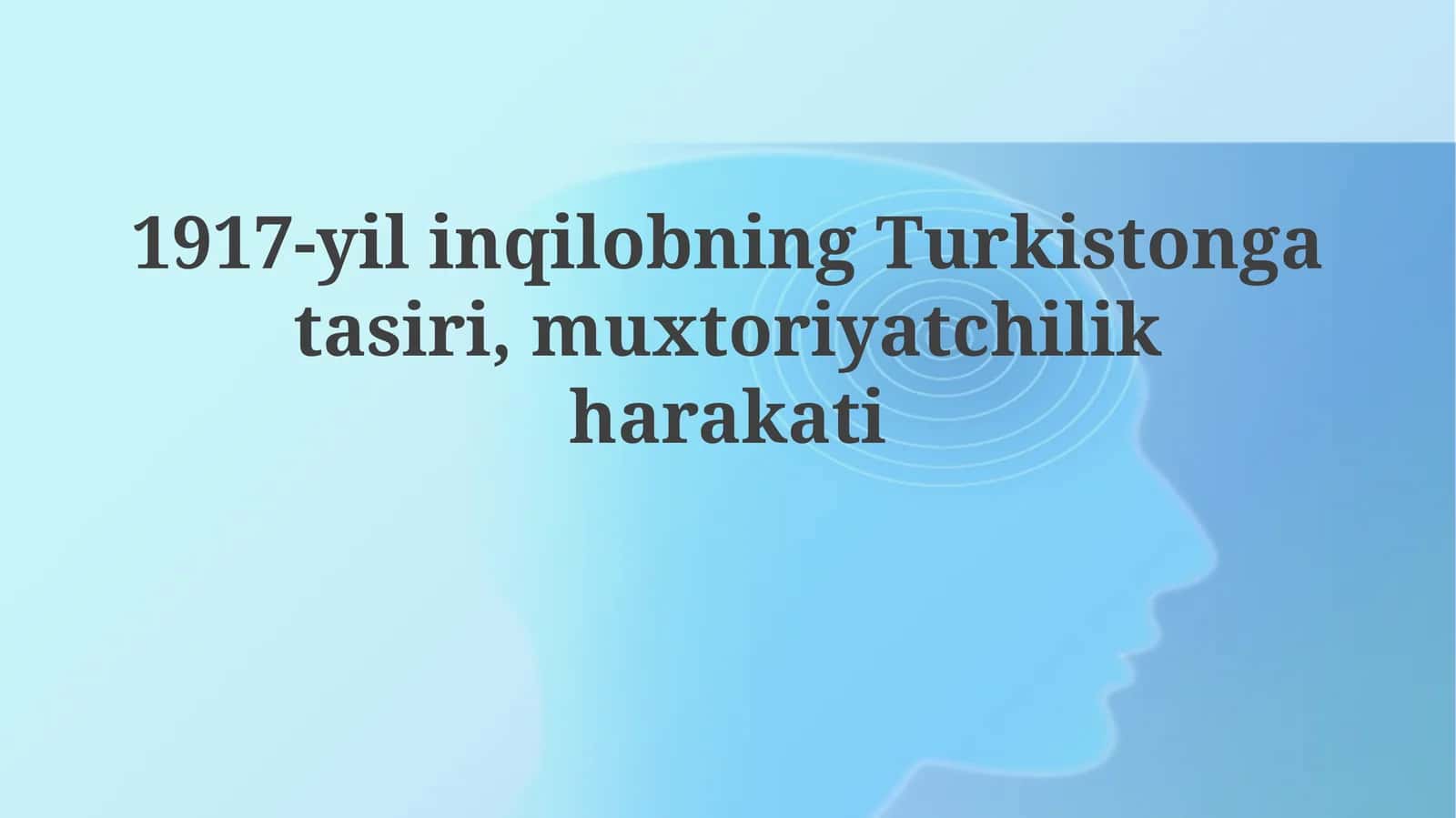 1917 yil Inqilobi va Turkiston Muxtoriyati: Zamin, E'lon va Tuzilishi 1