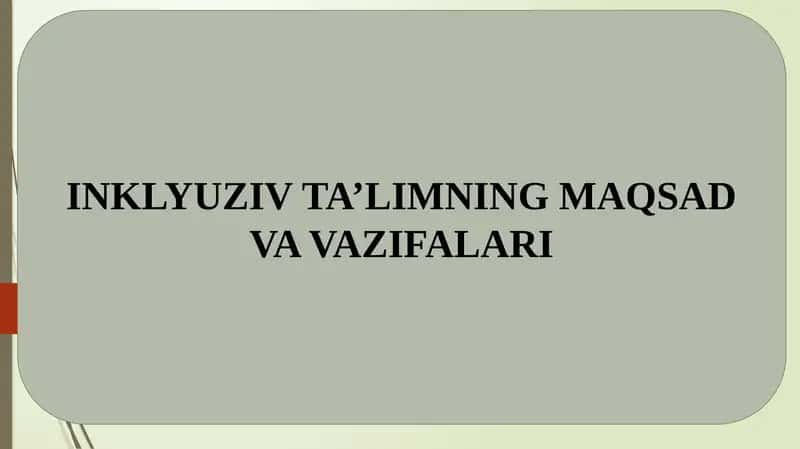 INKLYUZIV TA’LIMNING MAQSAD VA VAZIFALARI 1