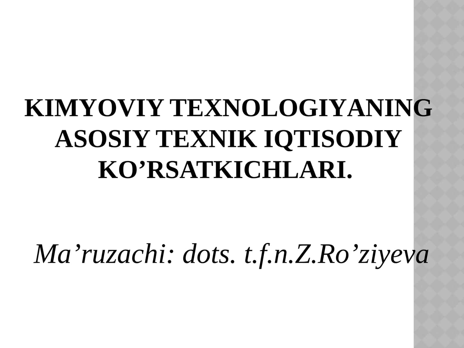 KIMYОVIY TЕXNOLOGIYАNINGASOSIY TEXNIK IQTISODIYKO’RSATKICHLARI 1