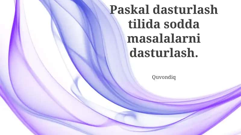 Paskal dasturlash tilida sodda masalalarni dasturlash 1