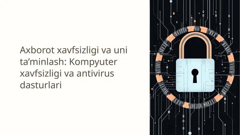 Axborot xavfsizligi va uni ta’minlash: Kompyuter xavfsizligi va antivirus dasturlari 1