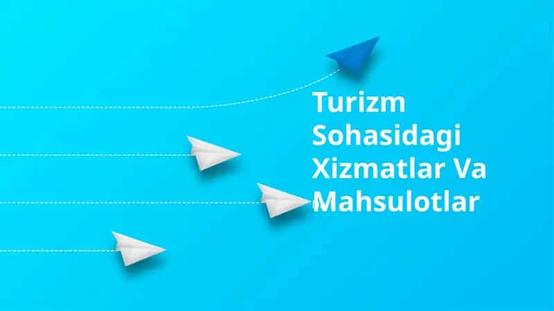 Turizm Sohasidagi Xizmatlar Va Mahsulotlar 1