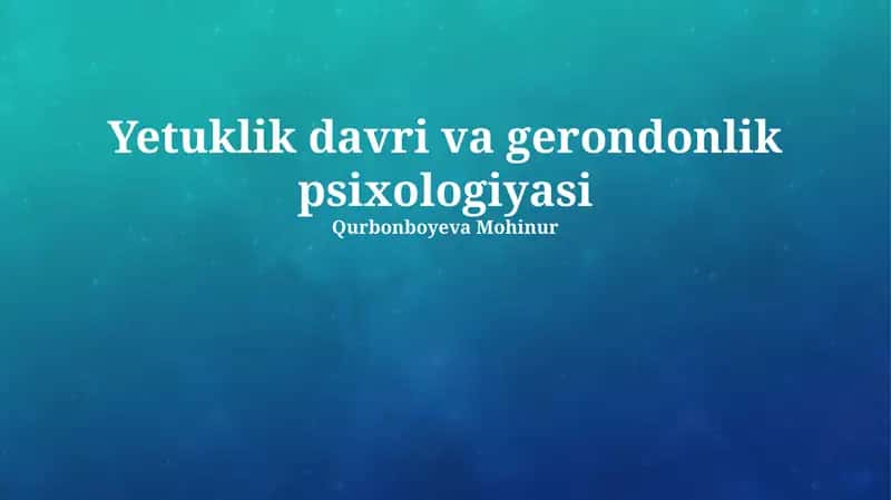 Yetuklik davri va gerondonlik psixologiyasi 1
