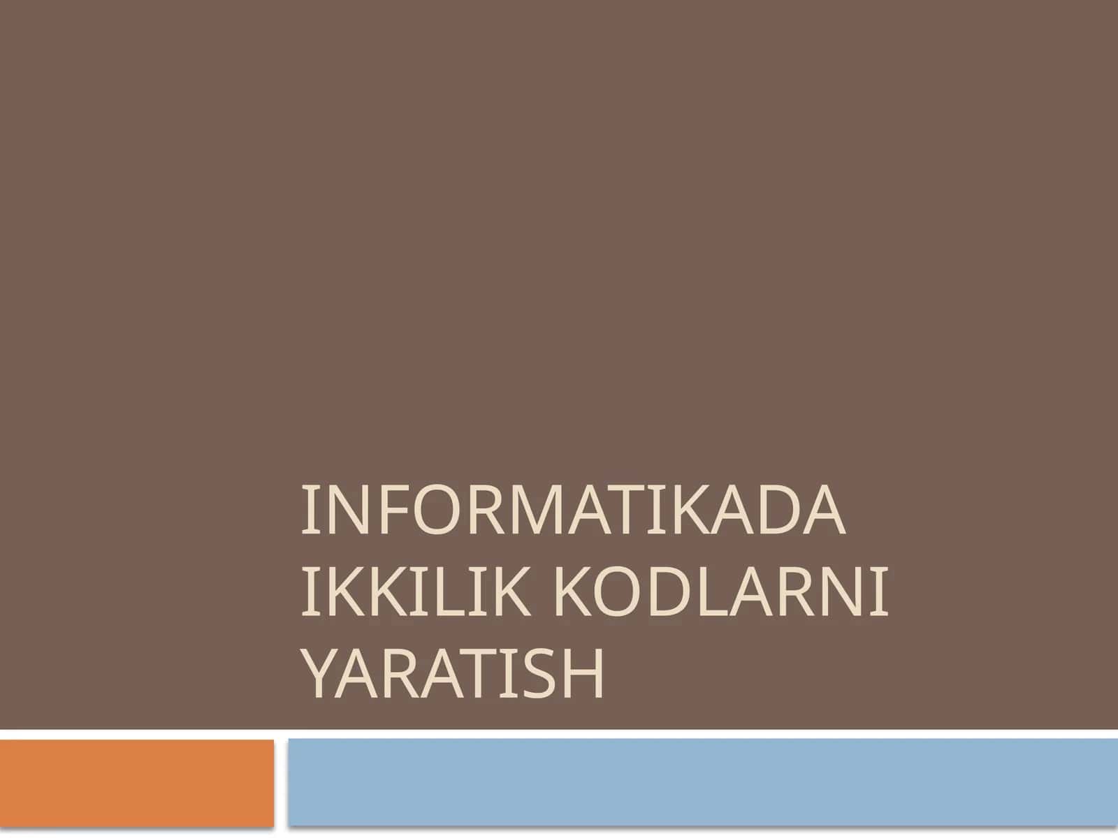 Informatikada Ikkilik Kodlarni Yaratish 1