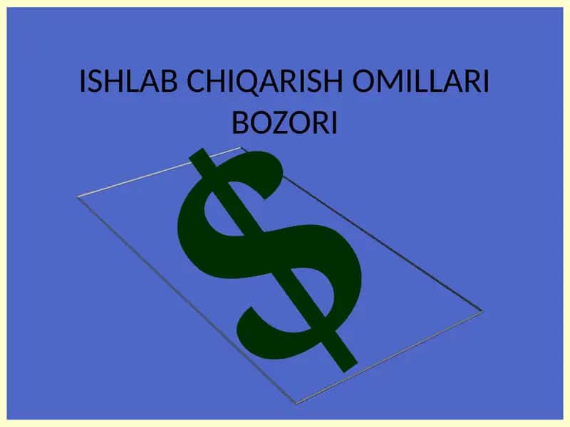 Ishlab chiqarish omillari bozori 1