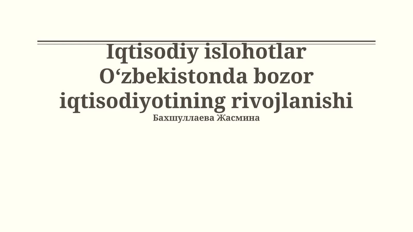 Iqtisodiy islohotlar O‘zbekistonda bozor iqtisodiyotining rivojlanishi 1