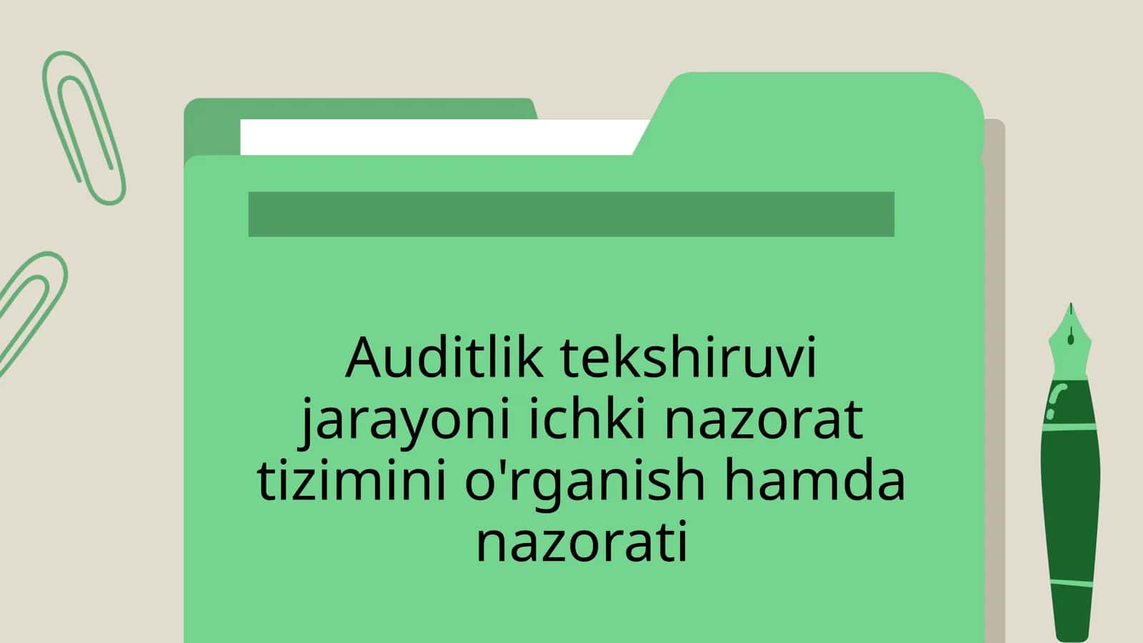 Auditlik tekshiruvi jarayoni ichki nazorat tizimini o'rganish hamda nazorati 1