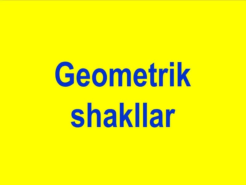 Geometrik shakllar 1