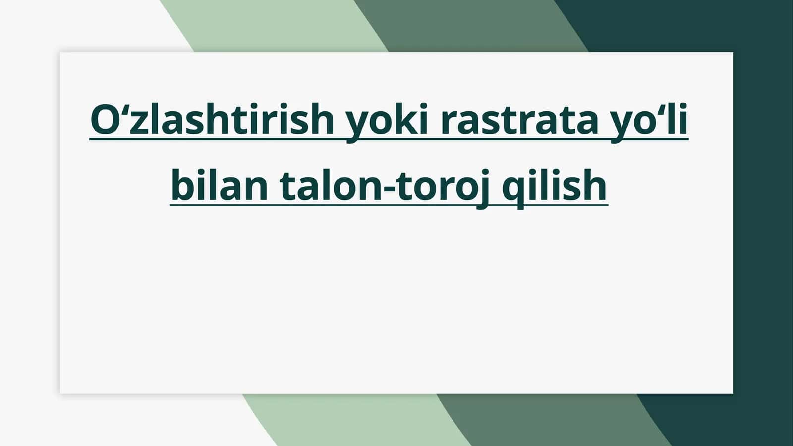 Oʻzlashtirish yoki rastrata yoʻli bilan talon-toroj qilish 1