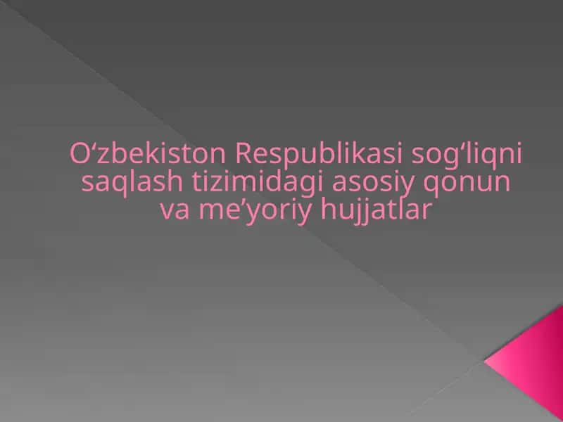 O‘zbekiston Respublikasi sog‘liqni saqlash tizimidagi asosiy qonun va me’yoriy hujjatlar 1