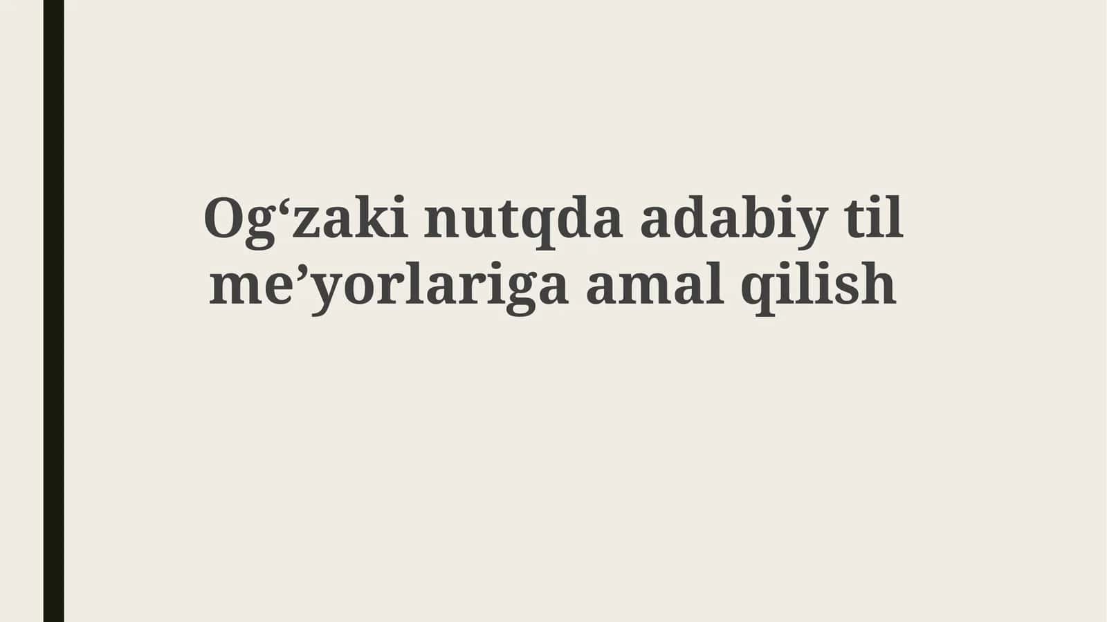 Ogʻzaki nutqda adabiy til me'yorlariiga amal qilish 1
