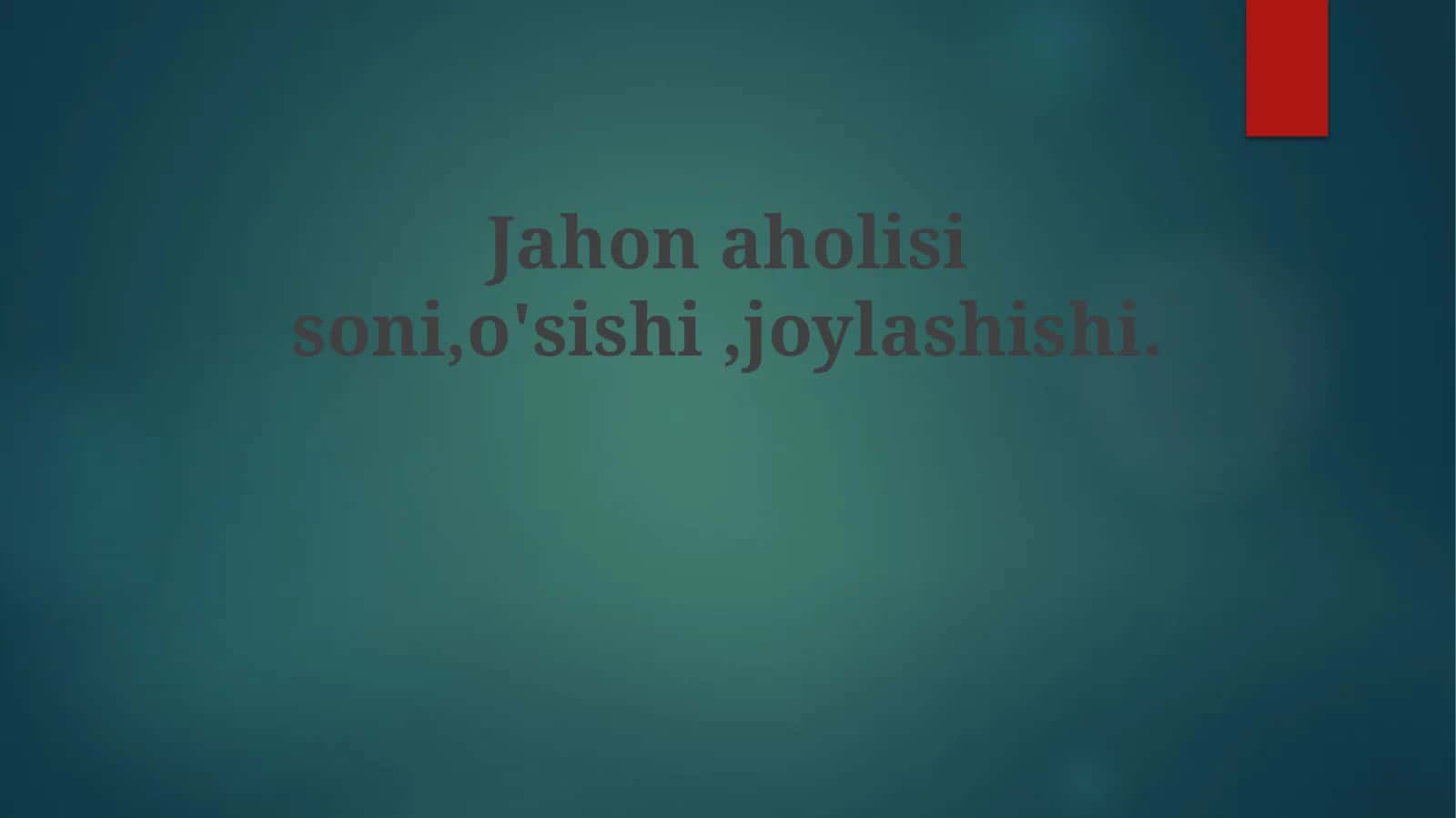 Jahonaholisisoni,o'sishi,joylashishi 1