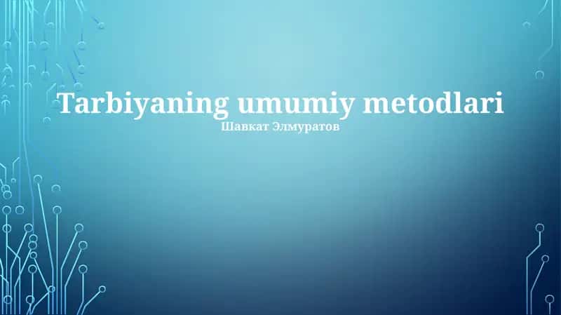 Tarbiyaning umumiy metodlari 1