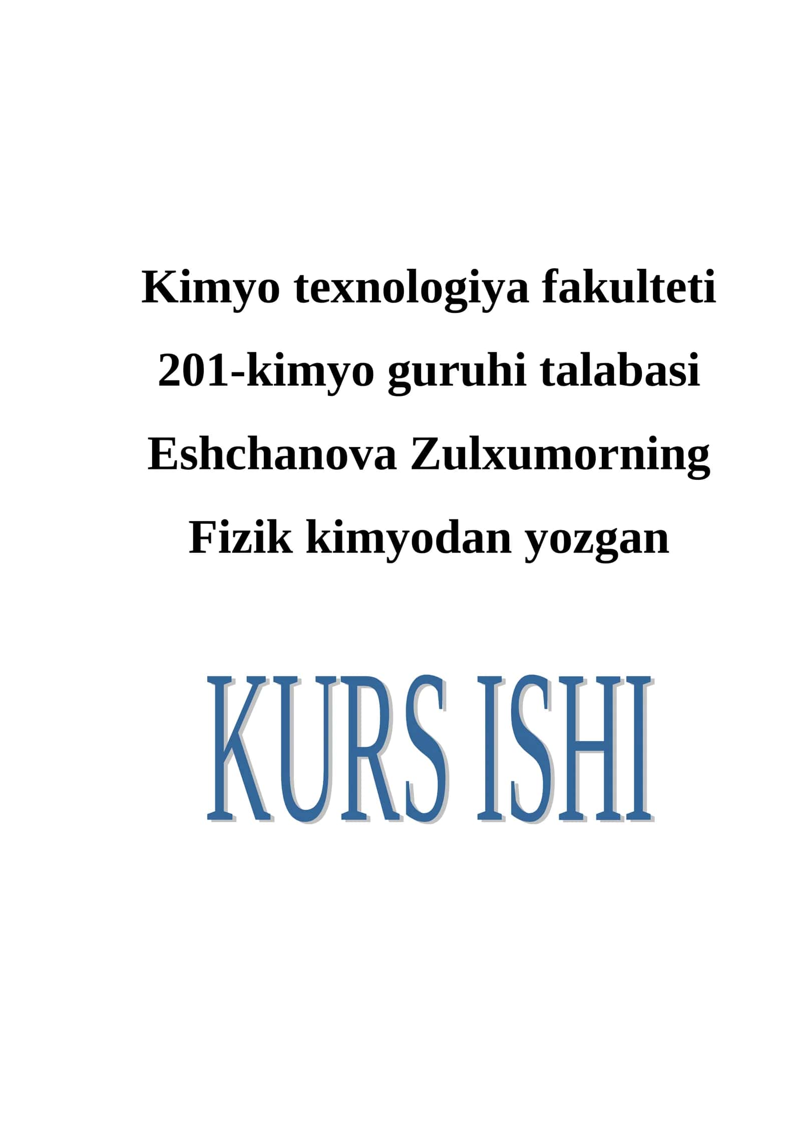 Kimyo texnologiya fakulteti 201-kimyo guruhi talabasi Eshchanova Zulxumorning 1