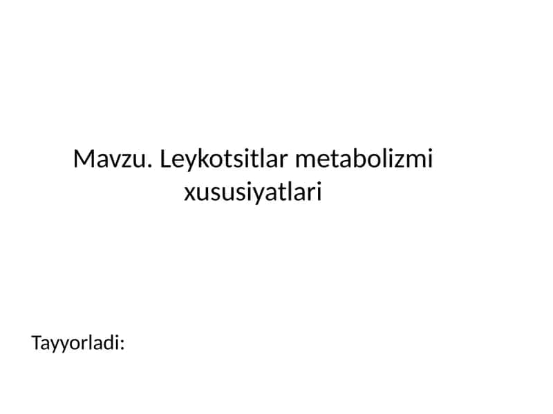 Leykotsitlar metabolizmi xususiyatlari 1
