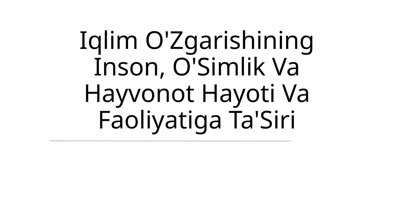 Iqlim O'Zgarishining Inson, O'Simlik Va Hayvonot Hayoti Va Faoliyatiga Ta'Siri 1