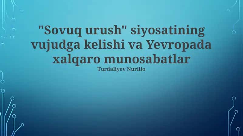Sovuq urush" siyosatining vujudga kelishi va Yevropada xalqaro munosabatlar 1
