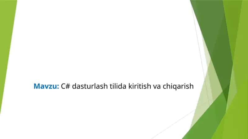 C# dasturlash tilida kiritish va chiqarish 1