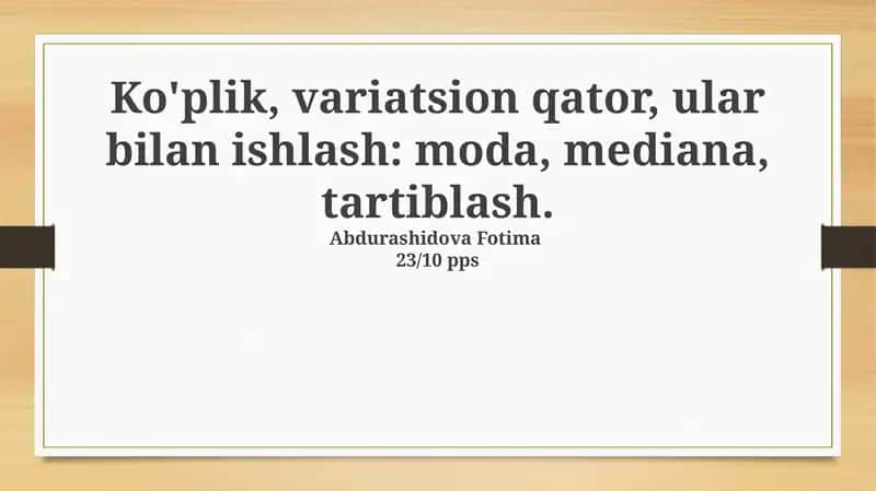 Ko'plik, variatsion qator, ular bilan ishlash: moda, mediana, tartiblash 1