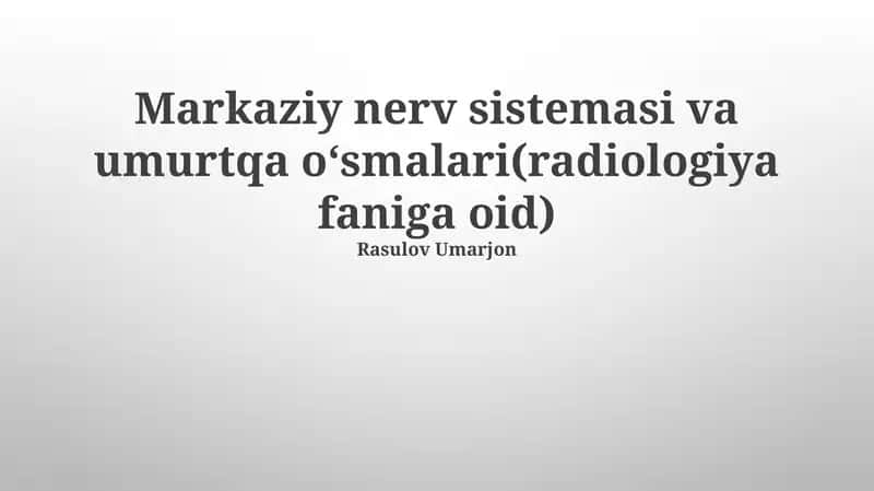 Markaziy nerv sistemasi va umurtqa o‘smalari(radiologiya faniga oid) 1