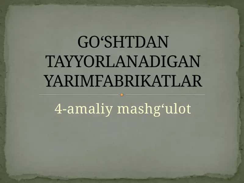 GO‘SHTDAN TAYYORLANADIGAN YARIMFABRIKATLAR 1