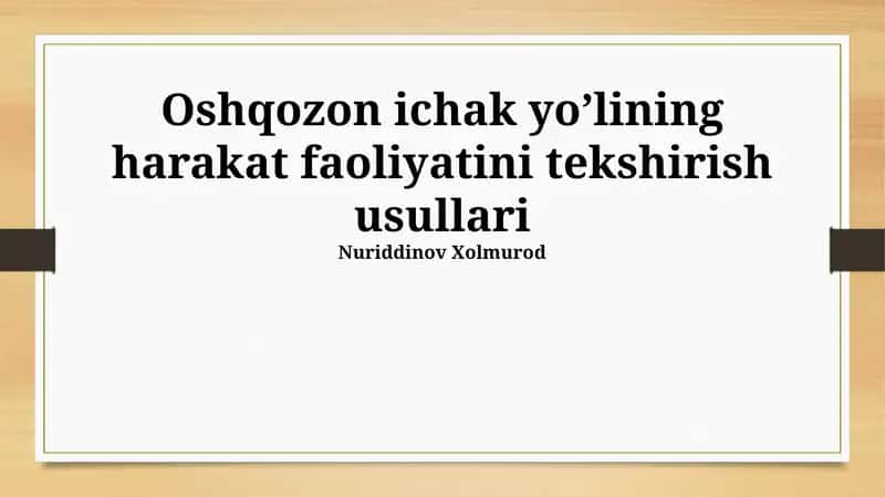 Oshqozon ichak yoʼlining harakat faoliyatini tekshirish usullari 1