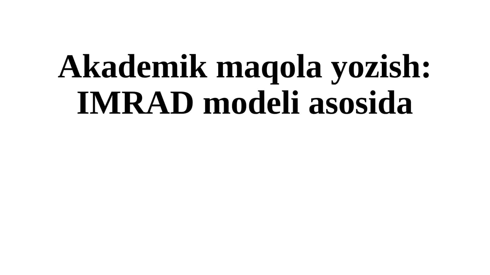 Akademik maqolayozish: IMRAD modeli asosida 1