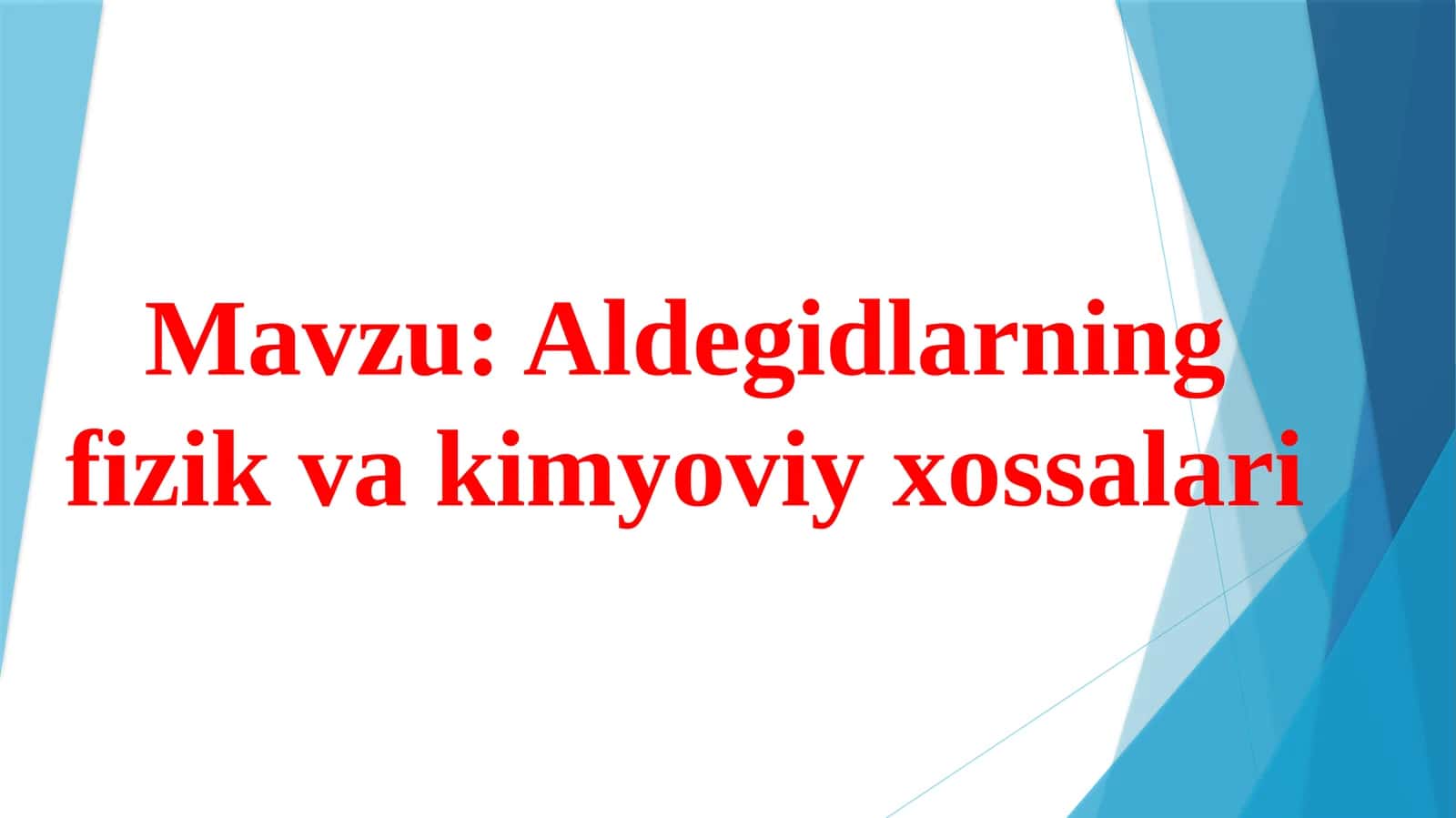Aldegidlarning fizik va kimyoviy xossalari 1