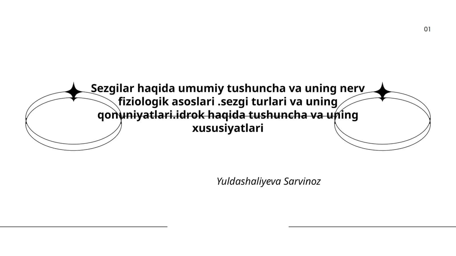 Sezgilar haqida umumiy tushuncha va uning nerv fiziologik asoslari.sezgi turlari va uning qonuniyatlari.idrok haqida tushuncha va uning xususiyatlari 1