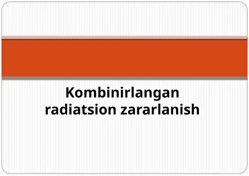 Kombinirlangan radiatsion zararlanish 1